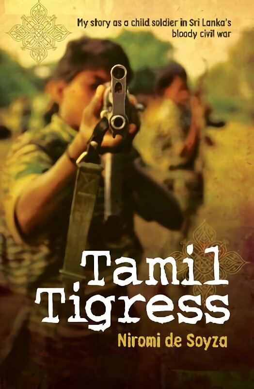 Tamil Tigress: My Story as a Child Soldier in Sri Lanka's Bloody Civil War Main цена и информация | Biografijos, autobiografijos, memuarai | pigu.lt