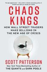 Chaos Kings: How Wall Street Traders Make Billions in the New Age of Crisis цена и информация | Книги по экономике | pigu.lt