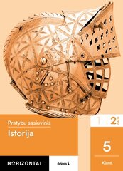 Istorija. Pratybų sąsiuvinis 5 klasei, 2 dalis, serija Horizontai цена и информация | Рабочие тетради | pigu.lt