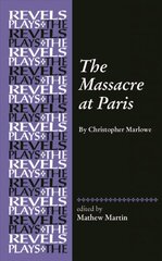 Massacre at Paris: By Christopher Marlowe цена и информация | Рассказы, новеллы | pigu.lt