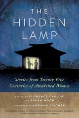 Hidden Lamp: Stories from Twenty-Five Centuries of Awakened Women kaina ir informacija | Dvasinės knygos | pigu.lt