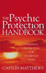 Psychic Protection Handbook: Powerful protection for uncertain times kaina ir informacija | Saviugdos knygos | pigu.lt