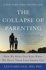 Collapse of Parenting: How We Hurt Our Kids When We Treat Them Like Grown-Ups kaina ir informacija | Saviugdos knygos | pigu.lt