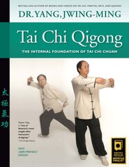 Tai Chi Qigong: The Internal Foundation of Tai Chi Chuan 2nd edition kaina ir informacija | Knygos apie sveiką gyvenseną ir mitybą | pigu.lt