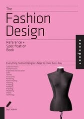 Fashion Design Reference & Specification Book: Everything Fashion Designers Need to Know Every Day цена и информация | Книги об искусстве | pigu.lt
