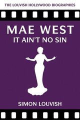 Mae West: It Ain't No Sin kaina ir informacija | Biografijos, autobiografijos, memuarai | pigu.lt