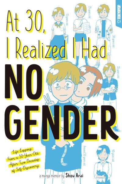 At 30, I Realized I Had No Gender: Life Lessons From a 50-Year-Old After Two Decades of Self-Discovery kaina ir informacija | Fantastinės, mistinės knygos | pigu.lt