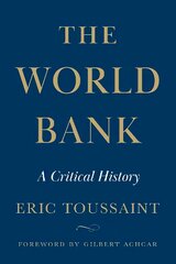 World Bank: A Critical History kaina ir informacija | Ekonomikos knygos | pigu.lt