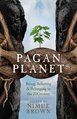 Pagan Planet Being, Believing & Belonging in the 21Century kaina ir informacija | Saviugdos knygos | pigu.lt