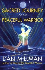 Sacred Journey of the Peaceful Warrior: Second Edition Revised ed. цена и информация | Самоучители | pigu.lt