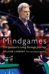 Mindgames: Phil Jackson's Long Strange Journey цена и информация | Биографии, автобиографии, мемуары | pigu.lt