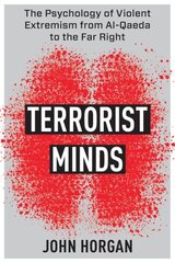 Terrorist Minds: The Psychology of Violent Extremism from Al-Qaeda to the Far Right kaina ir informacija | Socialinių mokslų knygos | pigu.lt