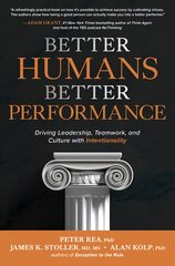 Better Humans, Better Performance: Driving Leadership, Teamwork, and Culture with Intentionality цена и информация | Книги по экономике | pigu.lt