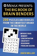 Mensa(r) Presents: The Big Book of Brain Benders: 200 Puzzles and Riddles from the Smartest Brand in the World (Improve Your Memory, Concentration, Creativity, Reasoning, Problem-Solving) цена и информация | Книги о питании и здоровом образе жизни | pigu.lt