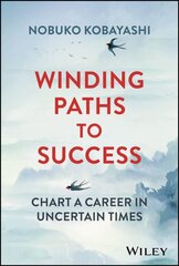 Winding Paths to Success: Chart a Career in Uncertain Times kaina ir informacija | Ekonomikos knygos | pigu.lt