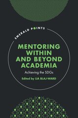 Mentoring Within and Beyond Academia: Achieving the SDGs цена и информация | Книги по социальным наукам | pigu.lt