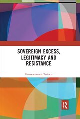 Sovereign Excess, Legitimacy and Resistance kaina ir informacija | Ekonomikos knygos | pigu.lt