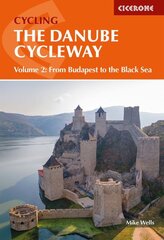 Danube Cycleway Volume 2: From Budapest to the Black Sea 2nd Revised edition цена и информация | Книги о питании и здоровом образе жизни | pigu.lt