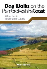 Day Walks on the Pembrokeshire Coast: 20 routes in south-west Wales цена и информация | Книги о питании и здоровом образе жизни | pigu.lt