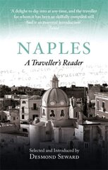 Naples: A Traveller's Reader цена и информация | Исторические книги | pigu.lt