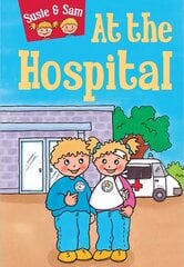 Susie and Sam at the Hospital цена и информация | Книги для малышей | pigu.lt