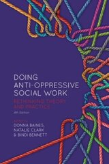 Doing Anti-Oppressive Social Work: Rethinking Theory and Practice fourth edition цена и информация | Книги по социальным наукам | pigu.lt