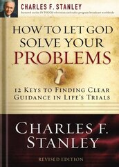 How to Let God Solve Your Problems: 12 Keys for Finding Clear Guidance in Life's Trials kaina ir informacija | Dvasinės knygos | pigu.lt