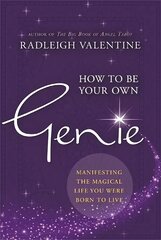How to Be Your Own Genie: Manifesting the Magical Life You Were Born to Live цена и информация | Самоучители | pigu.lt