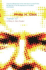 Human Is?: A Philip K. Dick Reader цена и информация | Фантастика, фэнтези | pigu.lt