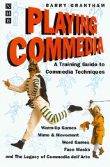 Playing Commedia: A Training Guide to Commedia Techniques цена и информация | Исторические книги | pigu.lt