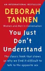 You Just Don't Understand: Women and Men in Conversation kaina ir informacija | Užsienio kalbos mokomoji medžiaga | pigu.lt