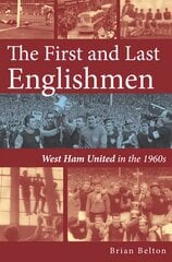 First and Last Englishman. West Ham United in the 1960's цена и информация | Книги о питании и здоровом образе жизни | pigu.lt