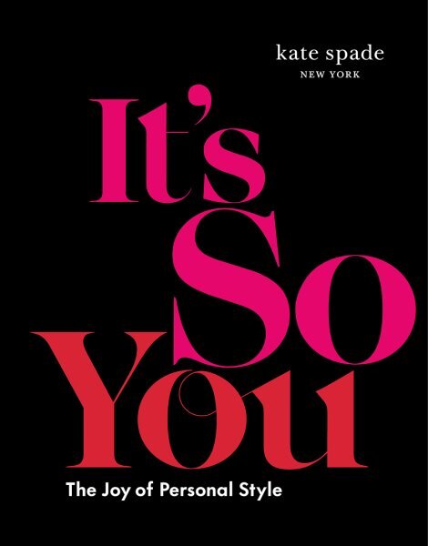 kate spade new york: It's So You!: The Joy of Personal Style kaina ir informacija | Saviugdos knygos | pigu.lt