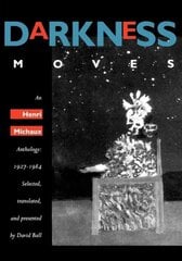 Darkness Moves: An Henri Michaux Anthology, 1927-1984 kaina ir informacija | Poezija | pigu.lt