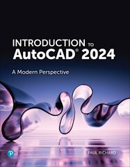 Introduction to AutoCAD 2024: A Modern Perspective kaina ir informacija | Ekonomikos knygos | pigu.lt