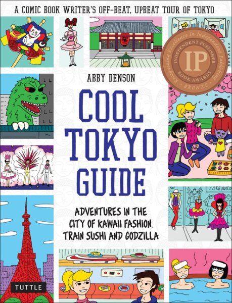 Cool Tokyo Guide: Adventures in the City of Kawaii Fashion, Train Sushi and Godzilla kaina ir informacija | Kelionių vadovai, aprašymai | pigu.lt