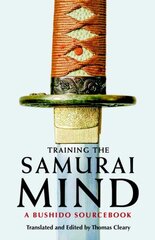 Training the Samurai Mind: A Bushido Sourcebook цена и информация | Книги о питании и здоровом образе жизни | pigu.lt