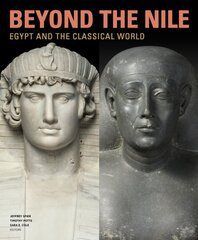 Beyond the Nile - Egypt and the Classical World цена и информация | Книги об искусстве | pigu.lt