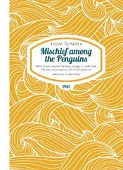 Mischief Among the Penguins Paperback: Hand (man) wanted for long voyage in small boat. No pay, no prospects, not much pleasure. New edition kaina ir informacija | Kelionių vadovai, aprašymai | pigu.lt