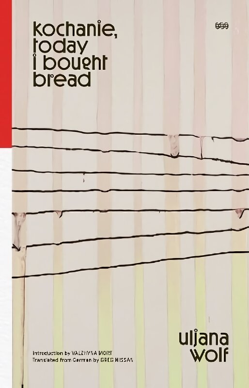 Kochanie, Today I Bought Bread kaina ir informacija | Poezija | pigu.lt