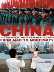 Bruno Barbey: China 1973 - 2013: From Mao to Modernity kaina ir informacija | Fotografijos knygos | pigu.lt