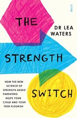 Strength Switch: how the new science of strength-based parenting helps your child and your teen flourish kaina ir informacija | Saviugdos knygos | pigu.lt