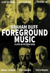 Foreground Music: A Life in Fifteen Gigs цена и информация | Книги об искусстве | pigu.lt