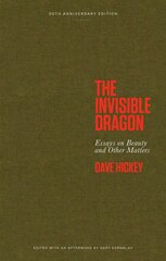 Invisible Dragon: Essays on Beauty and Other Matters: 30th Anniversary Edition kaina ir informacija | Knygos apie meną | pigu.lt