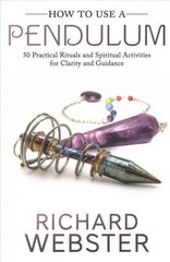 How to Use a Pendulum: 50 Practical Rituals and Spiritual Activities for Clarity and Guidance kaina ir informacija | Saviugdos knygos | pigu.lt
