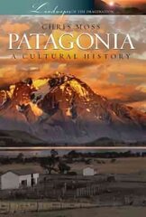 Patagonia: A Cultural History kaina ir informacija | Istorinės knygos | pigu.lt