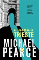 Dead Man in Trieste: atmospheric historical crime from an award-winning author kaina ir informacija | Fantastinės, mistinės knygos | pigu.lt