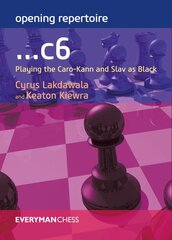 Opening Repertoire: ...C6: Playing the Caro-Kann and Slav as Black kaina ir informacija | Knygos apie sveiką gyvenseną ir mitybą | pigu.lt