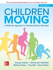 ISE Children Moving: A Reflective Approach to Teaching Physical Education 10th edition kaina ir informacija | Socialinių mokslų knygos | pigu.lt