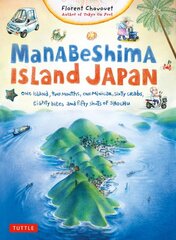 Manabeshima Island Japan: One Island, Two Months, One Minicar, Sixty Crabs, Eighty Bites and Fifty Shots of Shochu цена и информация | Фантастика, фэнтези | pigu.lt